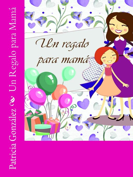 Title details for Un Regalo para Mamá by Patricia González - Available